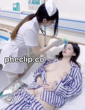  Nữ Y Tá Xinh Đẹp Dâm Đãng Bóp Dú Mò Lồn Bệnh Nhân Sex Trung